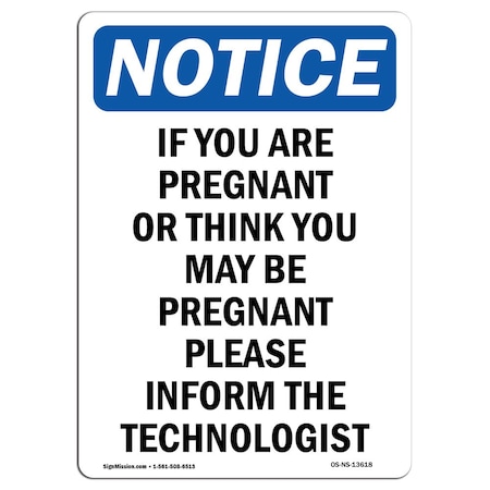 Signmission OSHA Notice Sign, If You Are Pregnant Or Think You, 14in X 10in Rigid Plastic, OS-NS-P-1014-V-13618 OS-NS-P-1014-V-13618